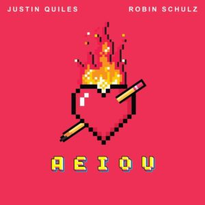 AEIOU – Justin Quiles, Robin Schulz