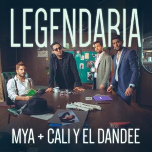 Legendaria – MYA, Cali y el Dandee
